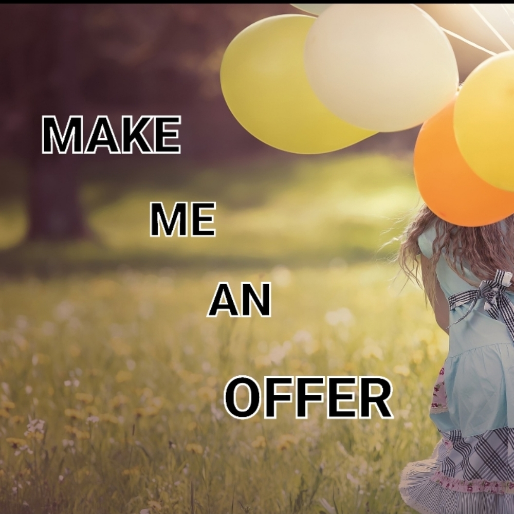 Make me a reasonable offer :)